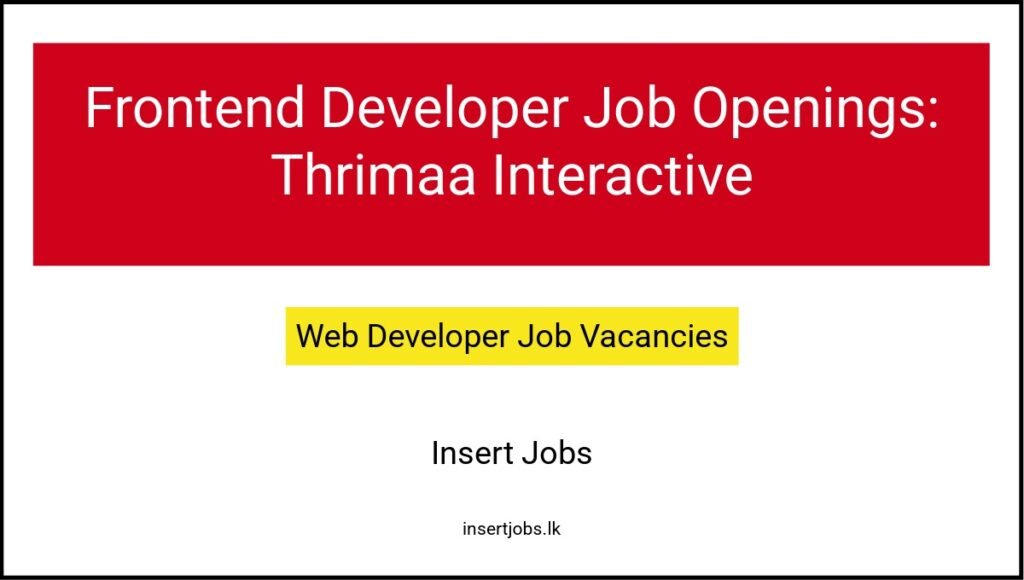 Frontend Developer Job Openings: Thrimaa Interactive