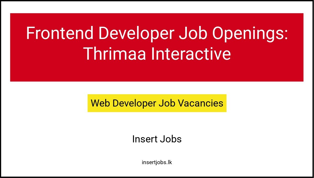 Frontend Developer Job Openings: Thrimaa Interactive