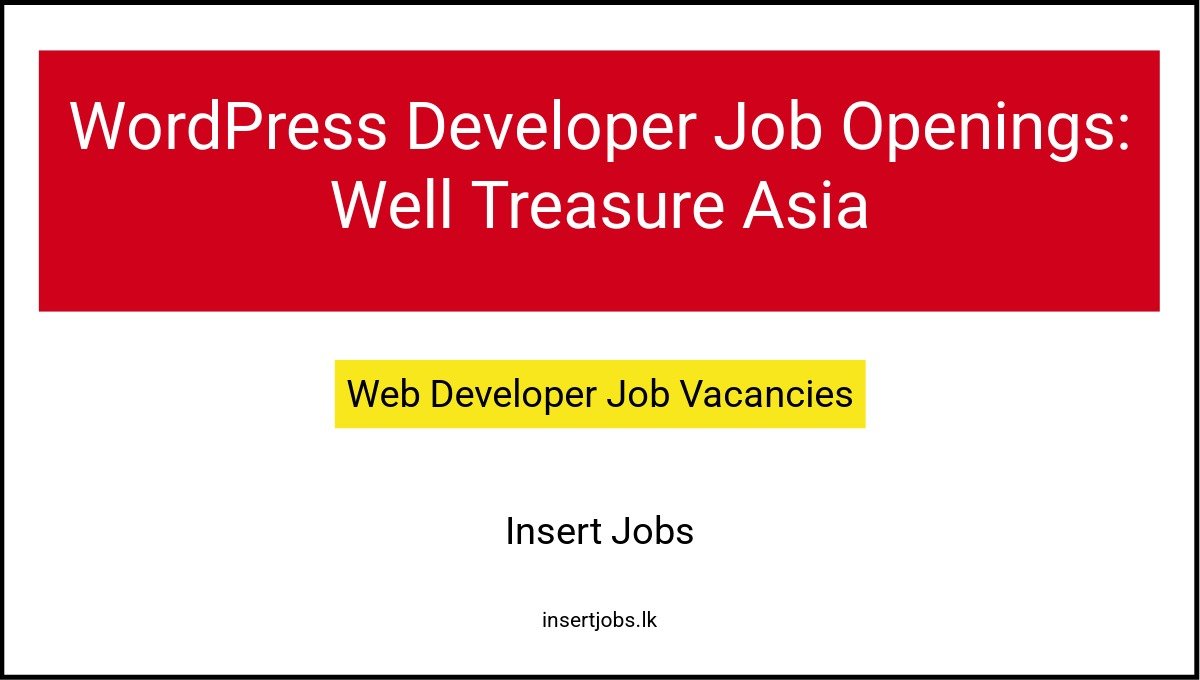 WordPress Developer Job Openings: Well Treasure Asia