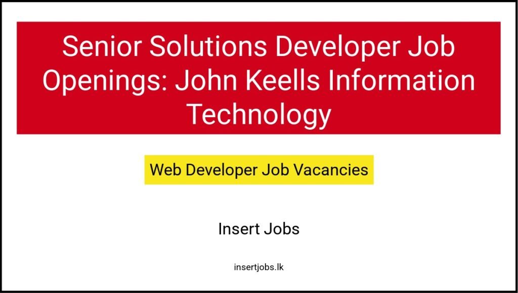Senior Solutions Developer Job Openings: John Keells Information Technology