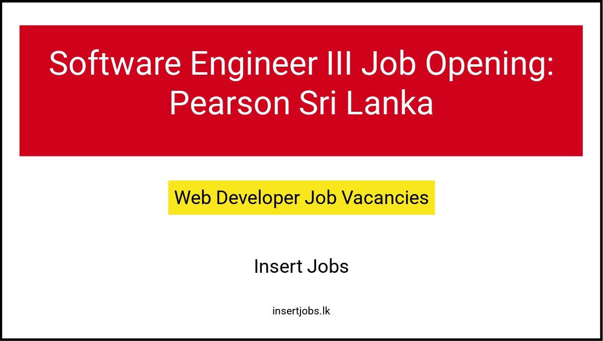 Software Engineer III Job Opening: Pearson Sri Lanka