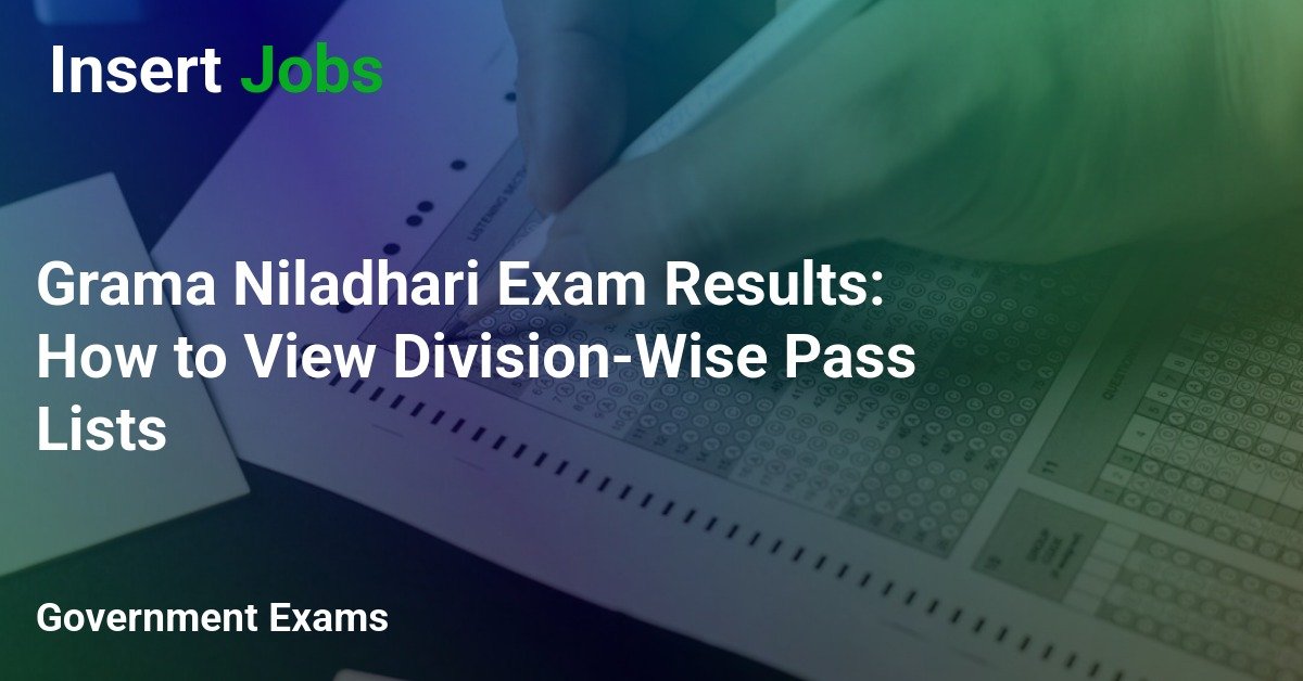 Grama Niladhari Exam Results: How to View Division-Wise Pass Lists