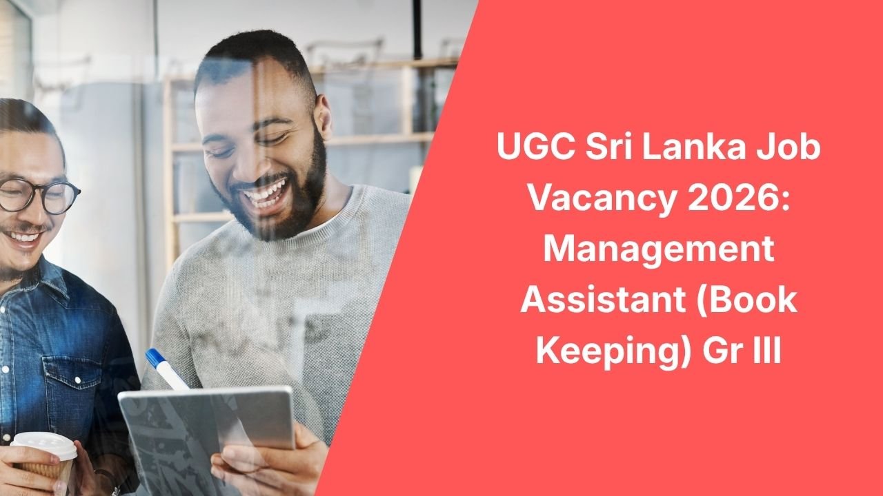UGC Sri Lanka Job Vacancy 2026: Management Assistant (Book Keeping) Gr III