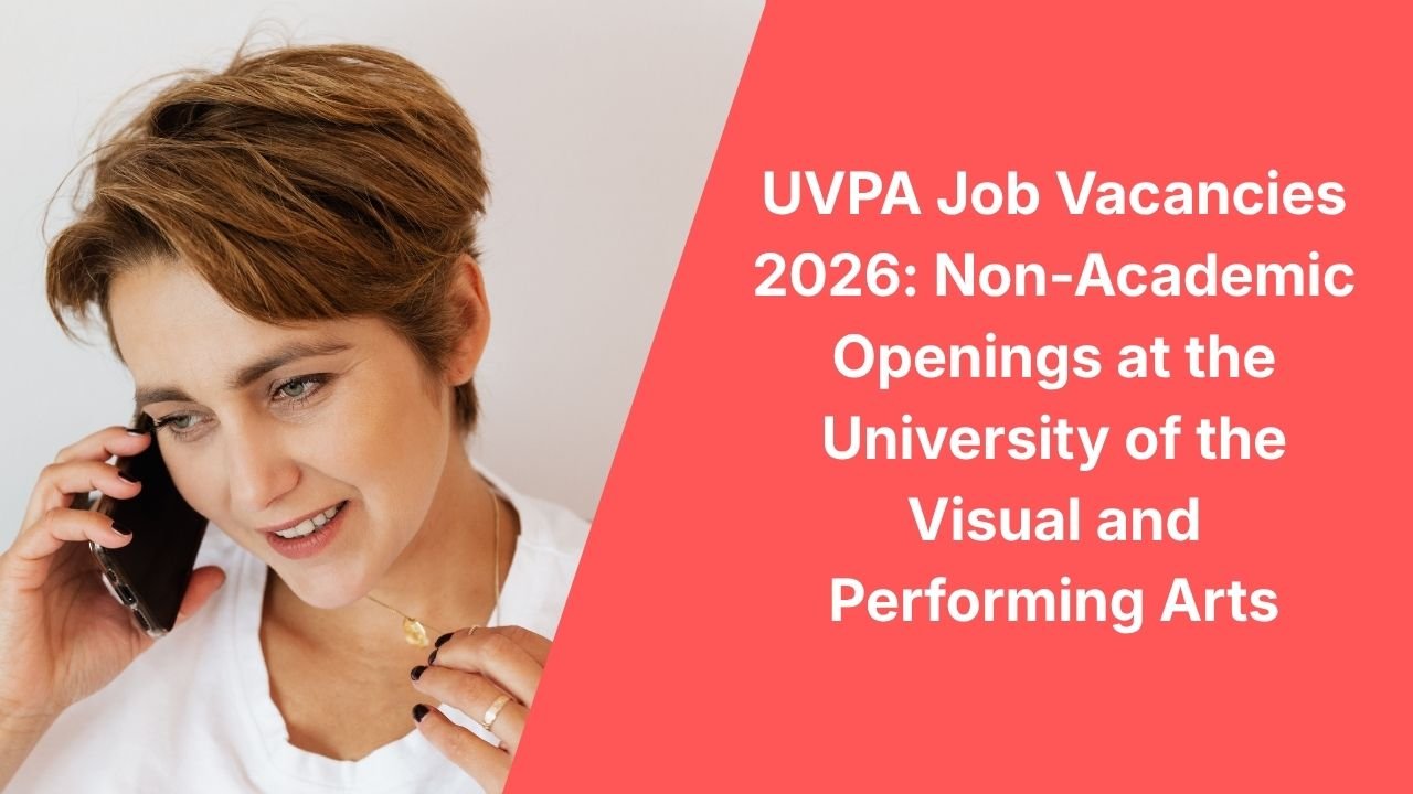 UVPA Job Vacancies 2026: Non-Academic Openings at the University of the Visual and Performing Arts