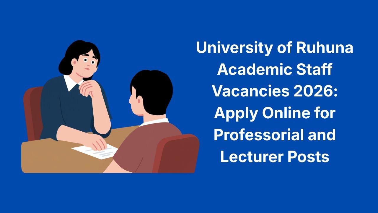 University of Ruhuna Academic Staff Vacancies 2026: Apply Online for Professorial and Lecturer Posts