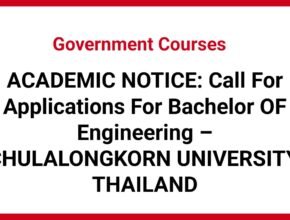 ACADEMIC NOTICE: Call For Applications For Bachelor OF Engineering – CHULALONGKORN UNIVERSITY, THAILAND