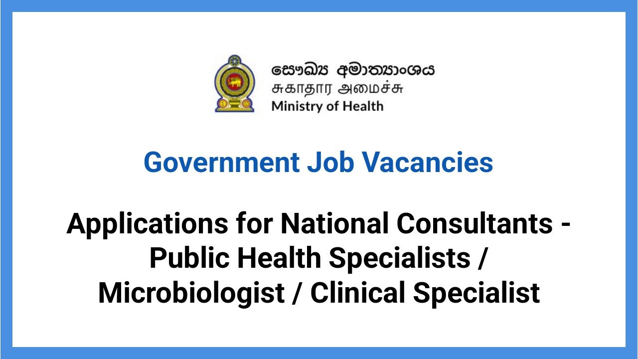 Applications for National Consultants - Public Health Specialists / Microbiologist / Clinical Specialist