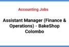Assistant Manager (Finance & Operations) - BakeShop Colombo