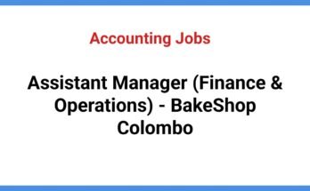 Assistant Manager (Finance & Operations) - BakeShop Colombo