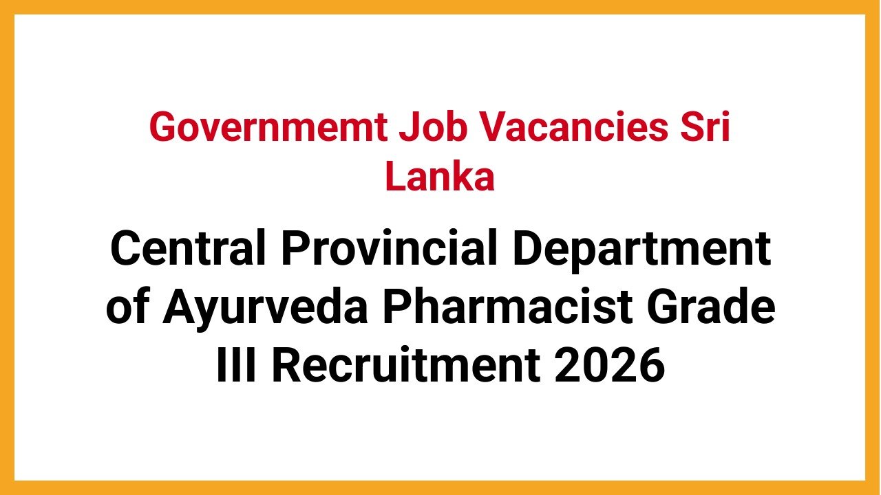 Central Provincial Department of Ayurveda Pharmacist Grade III Recruitment 2026