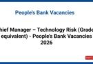 Chief Manager – Technology Risk (Grade I equivalent) - People's Bank Vacancies 2026