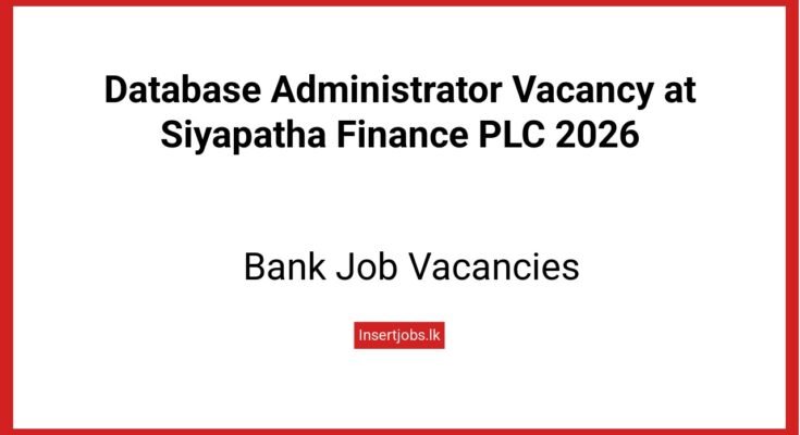 Database Administrator Vacancy at Siyapatha Finance PLC 2026