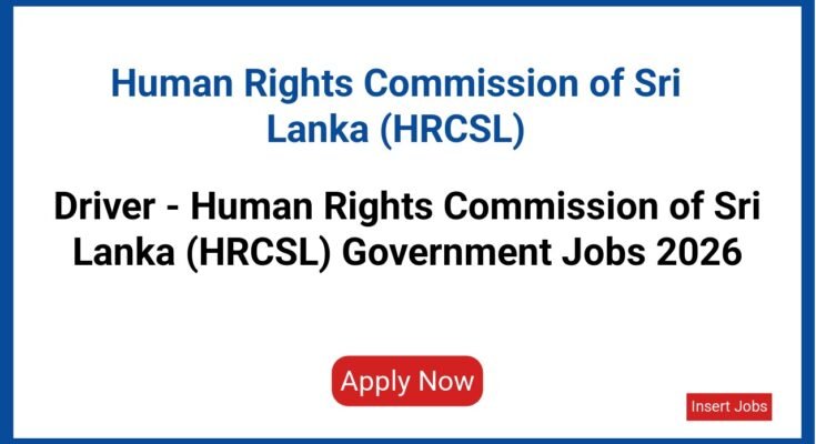 Driver - Human Rights Commission of Sri Lanka (HRCSL) Government Jobs 2026