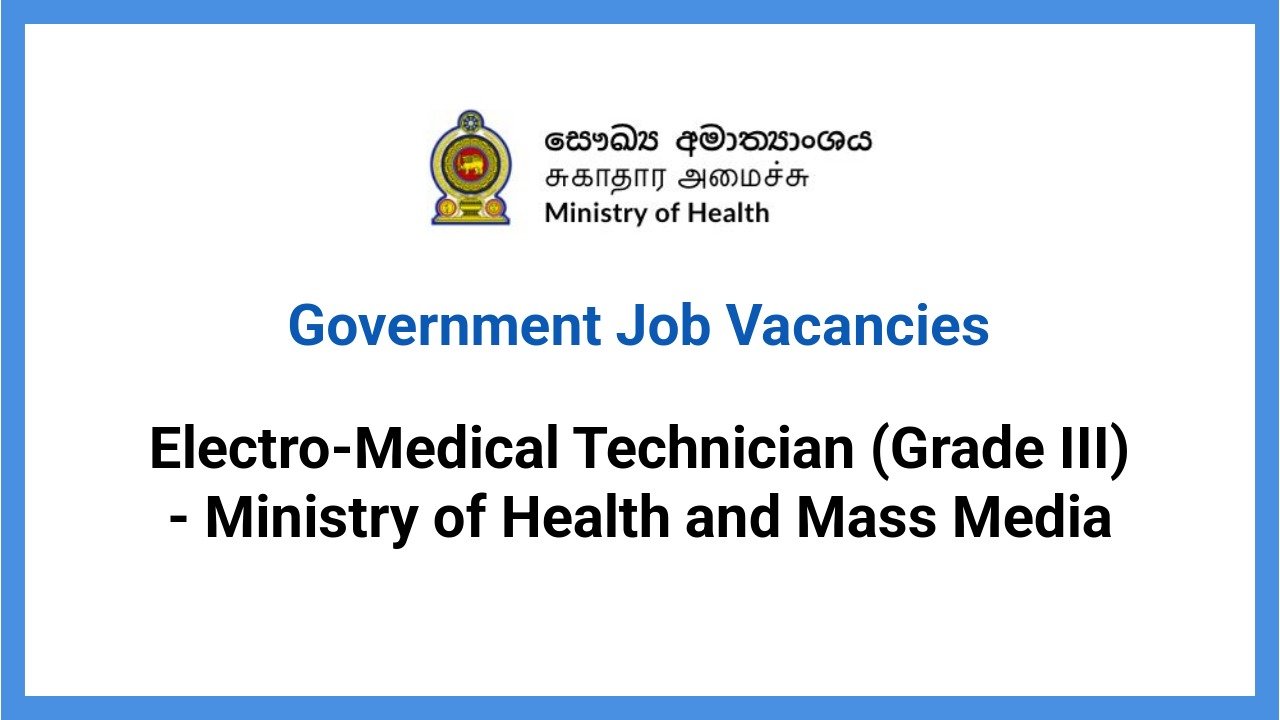Electro-Medical Technician (Grade III) - Ministry of Health and Mass Media