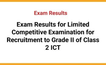 Exam Results for Limited Competitive Examination for Recruitment to Grade II of Class 2 ICT