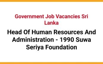 Head Of Human Resources And Administration - 1990 Suwa Seriya Foundation