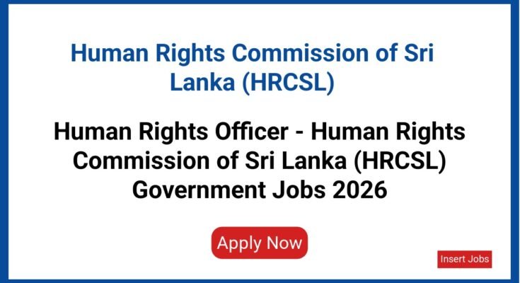 Human Rights Officer - Human Rights Commission of Sri Lanka (HRCSL) Government Jobs 2026