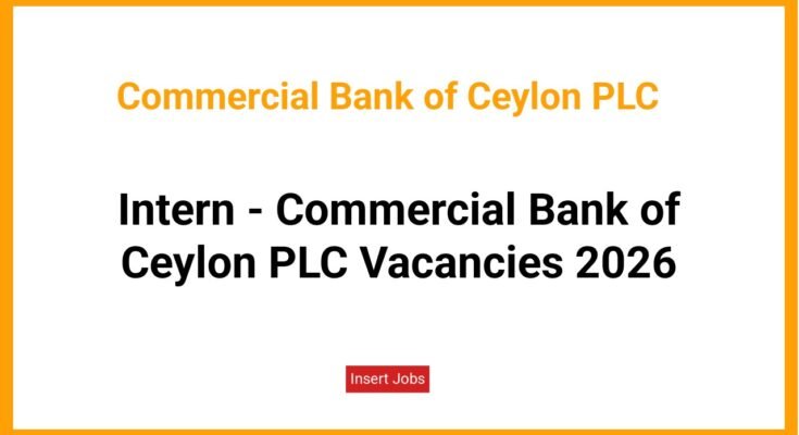 Intern - Commercial Bank of Ceylon PLC Vacancies 2026
