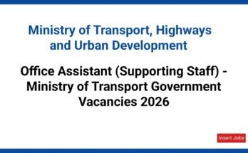 Office Assistant (Supporting Staff) - Ministry of Transport Government Vacancies 2026