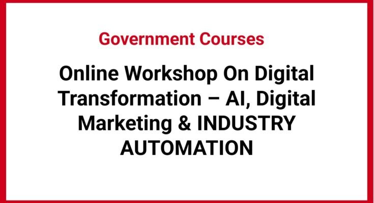 Online Workshop On Digital Transformation – AI, Digital Marketing & INDUSTRY AUTOMATION