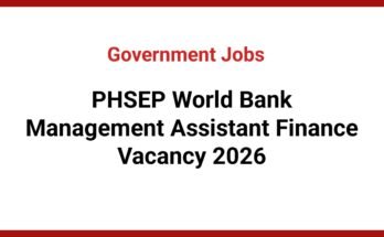 PHSEP World Bank Management Assistant Finance Vacancy 2026