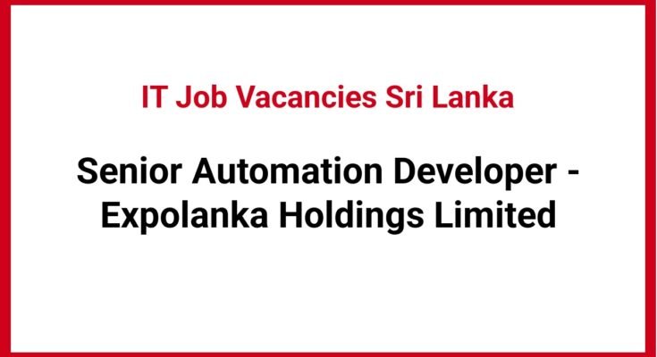 Senior Automation Developer - Expolanka Holdings Limited