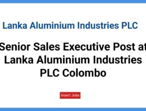 Senior Sales Executive Post at Lanka Aluminium Industries PLC Colombo