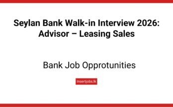 Seylan Bank Walk-in Interview 2026: Advisor – Leasing Sales