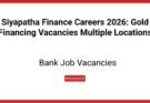 Siyapatha Finance Careers 2026: Gold Financing Vacancies Multiple Locations