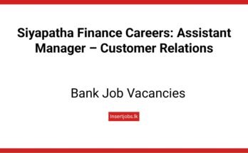 Siyapatha Finance Careers: Assistant Manager – Customer Relations