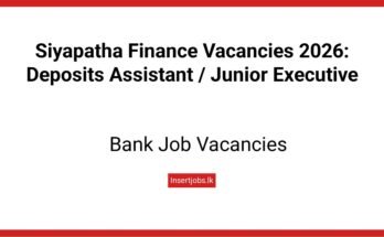 Siyapatha Finance Vacancies 2026: Deposits Assistant / Junior Executive