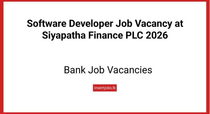 Software Developer Job Vacancy at Siyapatha Finance PLC 2026