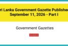 Sri Lanka Government Gazette Published: September 11, 2026 - Part I