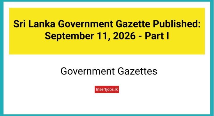 Sri Lanka Government Gazette Published: September 11, 2026 - Part I