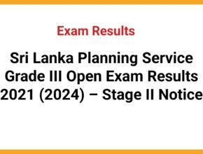 Sri Lanka Planning Service Grade III Open Exam Results 2021 (2024) – Stage II Notice