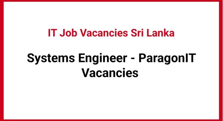Systems Engineer - ParagonIT Vacancies
