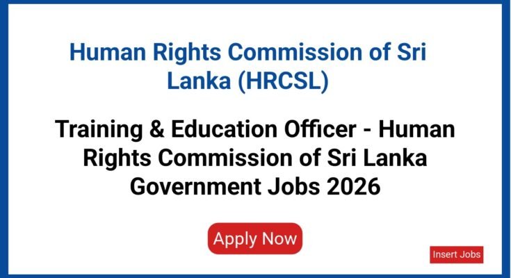 Training & Education Officer - Human Rights Commission of Sri Lanka Government Jobs 2026