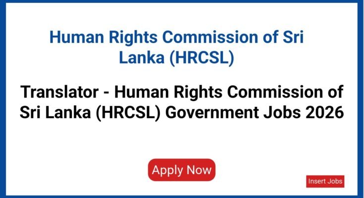 Translator - Human Rights Commission of Sri Lanka (HRCSL) Government Jobs 2026